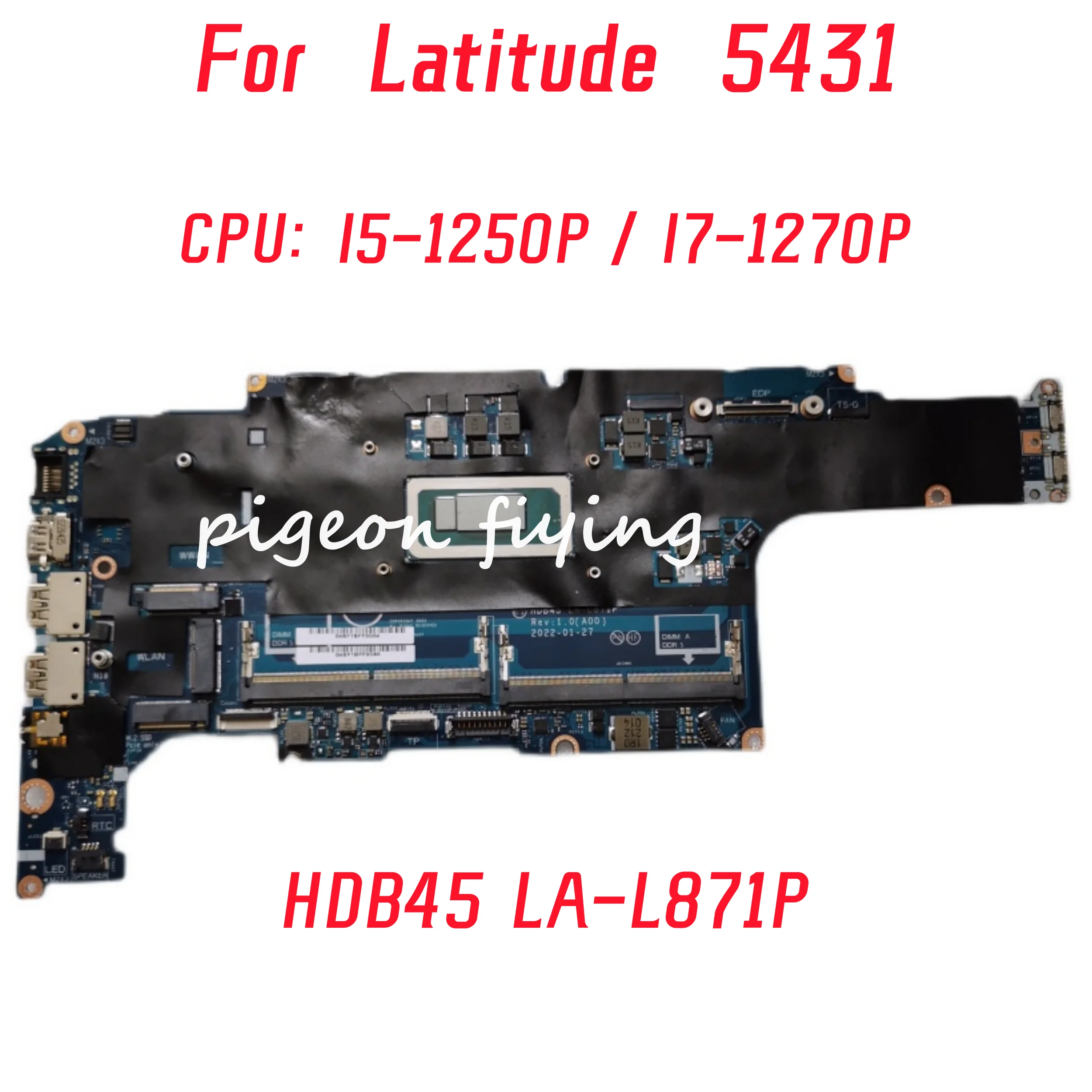 DELL Latitude 5431 ƮϿ LA-L871P κ, CPU: I5-1250P I7-1270P CN-01DFGR CN-0096H8, 100% ׽Ʈ OK HDB45